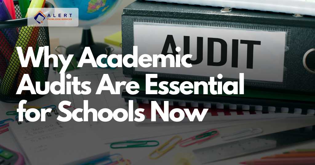 Why Academic Audits Are Essential for Schools Now