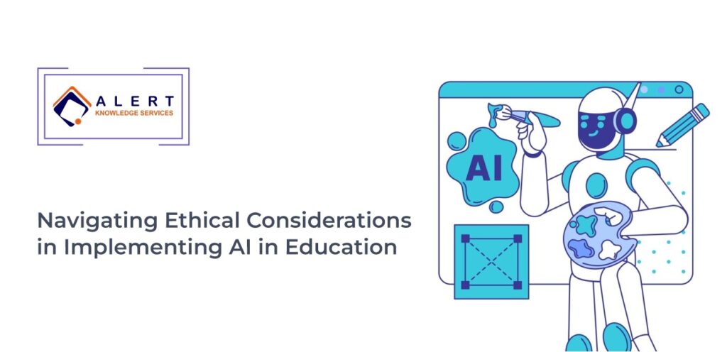 Navigating Ethical Considerations in Implementing AI in Education